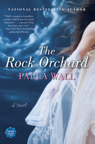 The Rock Orchard (A Novel) by Paula Wall, 9780743496230
