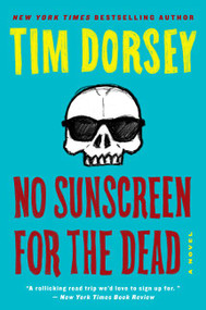No Sunscreen for the Dead (A Novel) - 9780062795892 by Tim Dorsey, 9780062795892