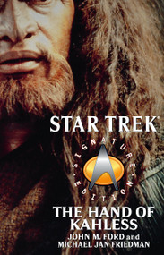 Star Trek: Signature Edition: The Hand of Kahless by John M. Ford, Michael Jan Friedman, 9780743496599