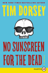 No Sunscreen for the Dead (A Novel) - 9780062795922 by Tim Dorsey, 9780062795922