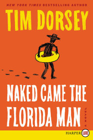 Naked Came the Florida Man (A Novel) - 9780062795960 by Tim Dorsey, 9780062795960