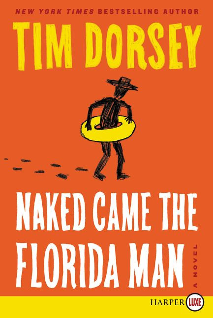 Naked Came the Florida Man (A Novel) - 9780062795960 by Tim Dorsey, 9780062795960