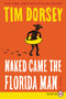 Naked Came the Florida Man (A Novel) - 9780062795960 by Tim Dorsey, 9780062795960