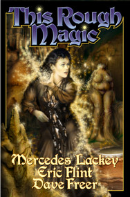 This Rough Magic - 9780743499095 by Mercedes Lackey, Eric Flint, Dave Freer, 9780743499095