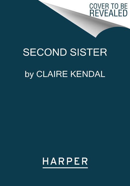 The Second Sister (A Novel) - 9780062798671 by Claire Kendal