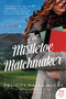 The Mistletoe Matchmaker (A Novel) - 9780062799067 by Felicity Hayes-McCoy, 9780062799067