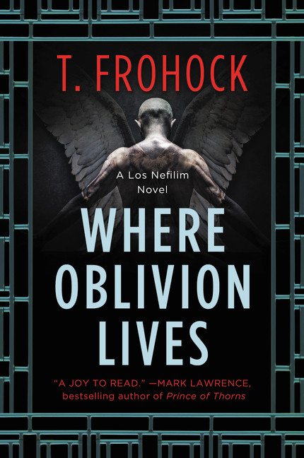 Where Oblivion Lives by T. Frohock, 9780062825612