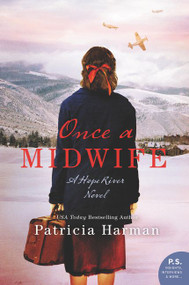 Once a Midwife (A Hope River Novel) - 9780062825575 by Patricia Harman, 9780062825575