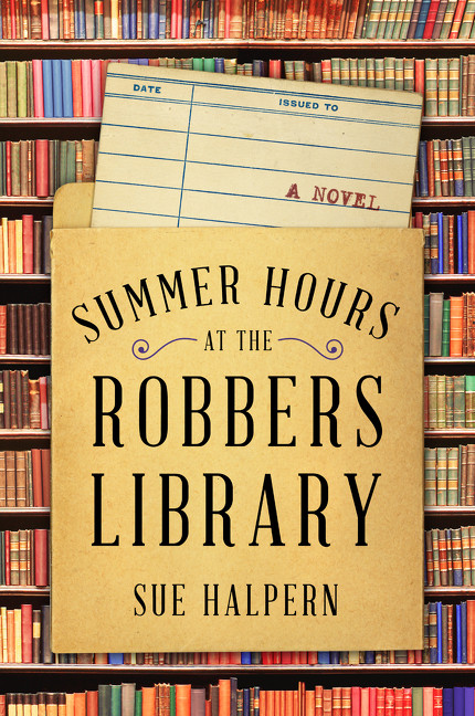 Summer Hours at the Robbers Library (A Novel) - 9780062834065 by Sue Halpern, 9780062834065