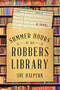 Summer Hours at the Robbers Library (A Novel) - 9780062834065 by Sue Halpern, 9780062834065
