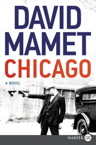 Chicago (A Novel) - 9780062835932 by David Mamet, 9780062835932