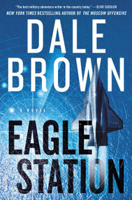 Eagle Station (A Novel) - 9780062843081 by Dale Brown, 9780062843081