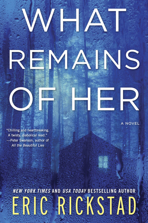 What Remains of Her (A Novel) by Eric Rickstad, 9780062843319