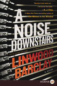 A Noise Downstairs (A Novel) - 9780062845641 by Linwood Barclay, 9780062845641