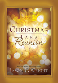 Christmas Jars Reunion by Jason F. Wright, 9781606411650