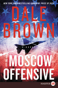 The Moscow Offensive (A Novel) - 9780062845689 by Dale Brown, 9780062845689