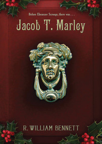 Jacob T. Marley by R. William Bennett, 9781609079154