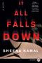 It All Falls Down (A Novel) - 9780062845757 by Sheena Kamal