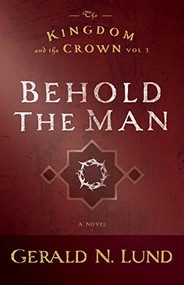 Behold the Man - 9781609079512 by Gerald N. Lund