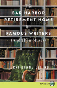 The Bar Harbor Retirement Home for Famous Writers (And Their Muses) (A Novel) - 9780062845818 by Terri-Lynne DeFino, 9780062845818