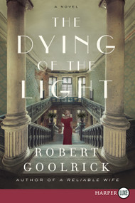 The Dying of the Light (A Novel) - 9780062845924 by Robert Goolrick