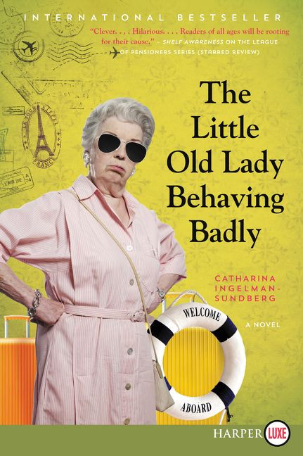 The Little Old Lady Behaving Badly (A Novel) - 9780062845979 by Catharina Ingelman-Sundberg, 9780062845979