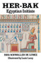 Her-Bak (Egyptian Initiate) by Isha Schwaller de Lubicz, Lucie Lamy, 9780892810024