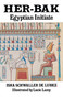 Her-Bak (Egyptian Initiate) by Isha Schwaller de Lubicz, Lucie Lamy, 9780892810024