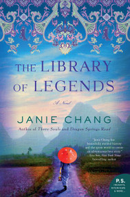 The Library of Legends (A Novel) by Janie Chang, 9780062851505
