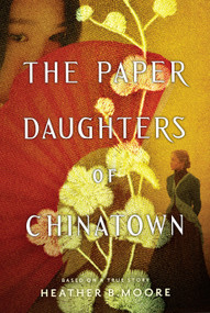 The Paper Daughters of Chinatown by Heather B. Moore, 9781629727820