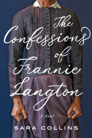 The Confessions of Frannie Langton (A Novel) by Sara Collins, 9780062851895