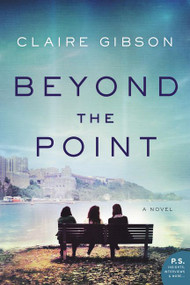 Beyond the Point (A Novel) by Claire Gibson, 9780062853745