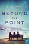 Beyond the Point (A Novel) by Claire Gibson, 9780062853745