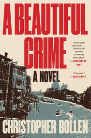 A Beautiful Crime (A Novel) - 9780062853899 by Christopher Bollen, 9780062853899