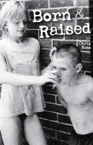 Born & Raised by Chris Ross, 9780981645377