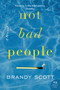 Not Bad People (A Novel) by Brandy Scott, 9780062854124