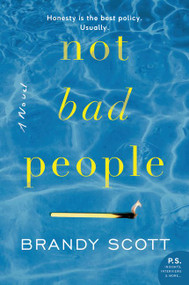 Not Bad People (A Novel) by Brandy Scott, 9780062854124