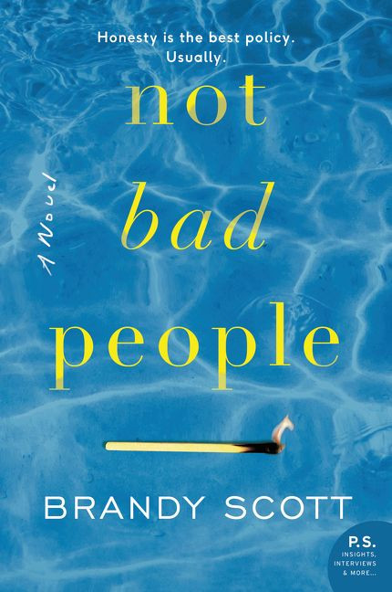 Not Bad People (A Novel) by Brandy Scott, 9780062854124