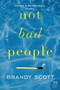 Not Bad People (A Novel) by Brandy Scott, 9780062854124