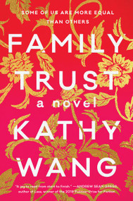 Family Trust (A Novel) by Kathy Wang, 9780062855251