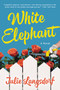 White Elephant (A Novel) - 9780062857767 by Julie Langsdorf, 9780062857767