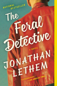 The Feral Detective (A Novel) - 9780062859075 by Jonathan Lethem, 9780062859075