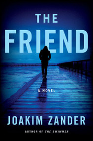 The Friend (A Novel) - 9780062859358 by Joakim Zander, 9780062859358