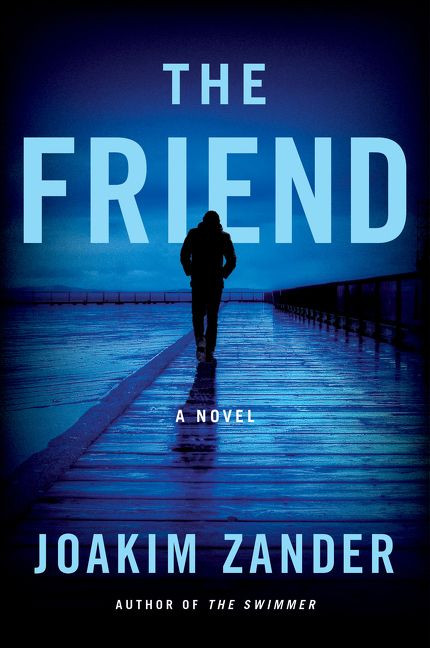 The Friend (A Novel) - 9780062859358 by Joakim Zander, 9780062859358