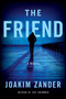 The Friend (A Novel) - 9780062859358 by Joakim Zander, 9780062859358