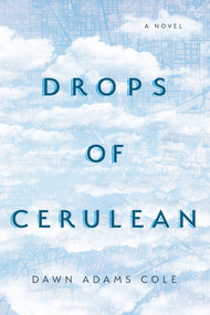 Drops of Cerulean by Dawn Adams Cole, 9781626345553