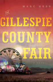The Gillespie County Fair by Marc Hess, 9781626346048