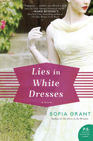 Lies in White Dresses (A Novel) by Sofia Grant, 9780062861863