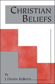 Christian Beliefs by J. Deotis Roberts, 9780967460154