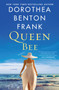 Queen Bee (A Novel) - 9780062861214 by Dorothea Benton Frank, 9780062861214